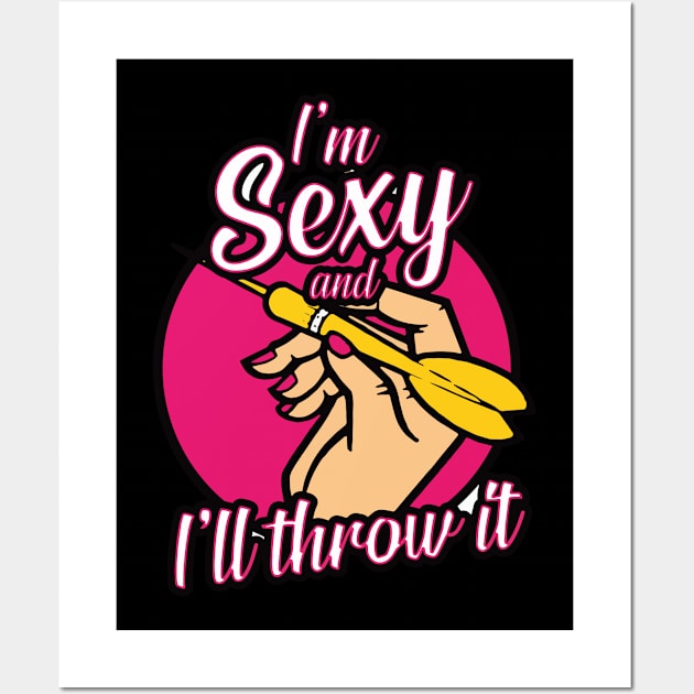 I am sexy an I throw it women team darts gift Wall Art by MrTeee